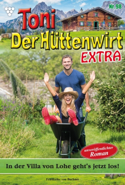 In der Villa von Lohe geht's jetzt los! : Toni der Huttenwirt Extra 98 - Heimatroman, EPUB eBook