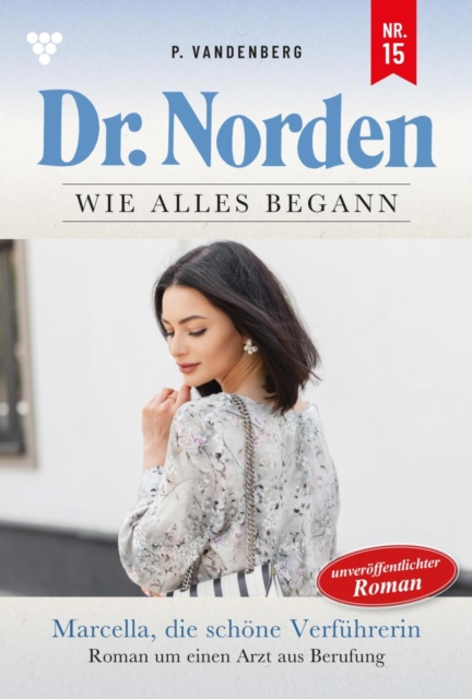 Marcella, die schone Verfuhrerin : Dr. Norden - Die Anfange 15 - Arztroman, EPUB eBook