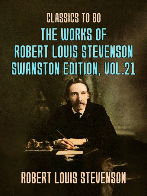 The Works of Robert Louis Stevenson - Swanston Edition, Vol 21, EPUB eBook