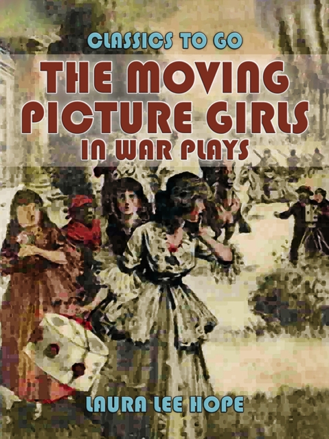 The Moving Picture Girls In War Plays, EPUB eBook