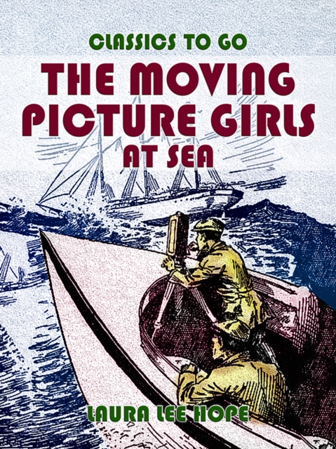 The Moving Picture Girls At Sea, EPUB eBook