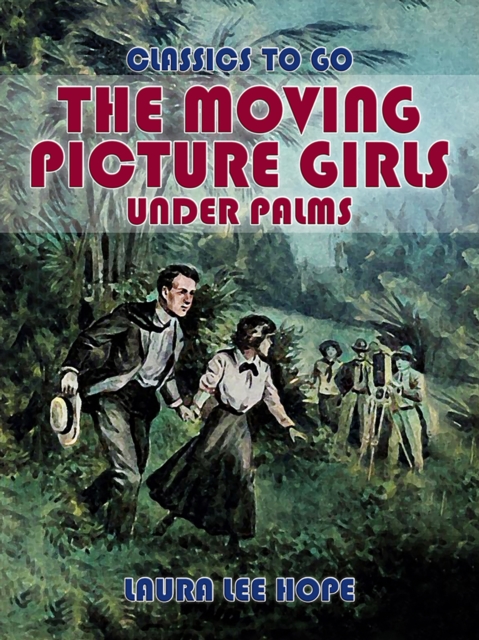 The Moving Picture Girls Under Palms, EPUB eBook