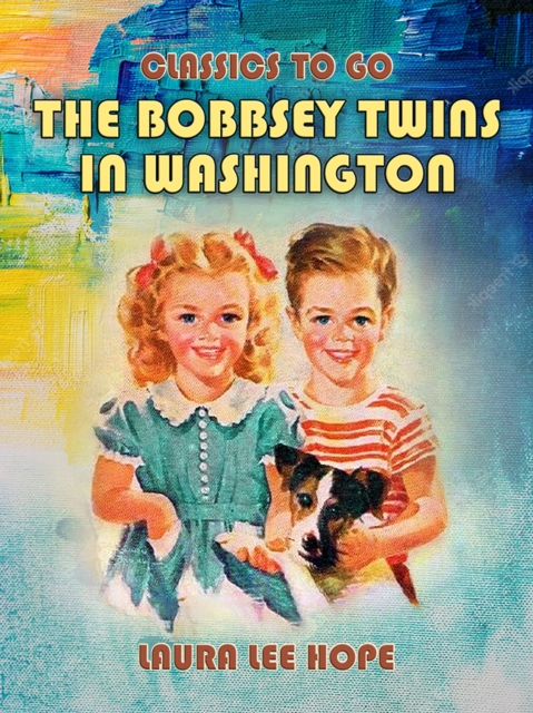 The Bobbsey Twins In Washington, EPUB eBook