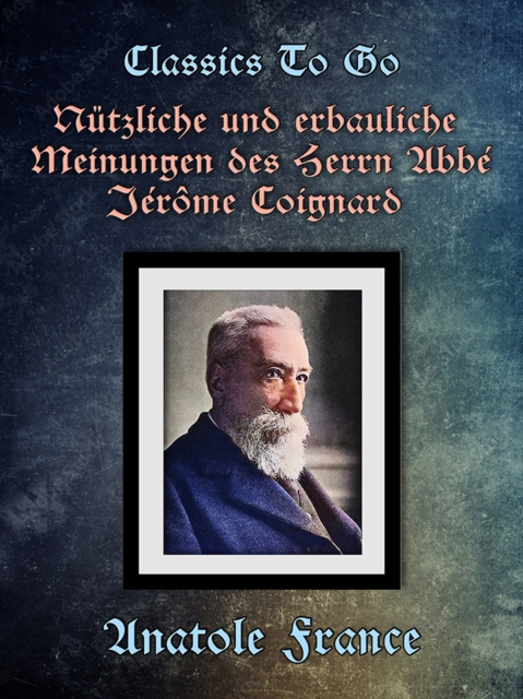 Nutzliche und erbauliche Meinungen des Herrn Abbe Jerome Coignard, EPUB eBook