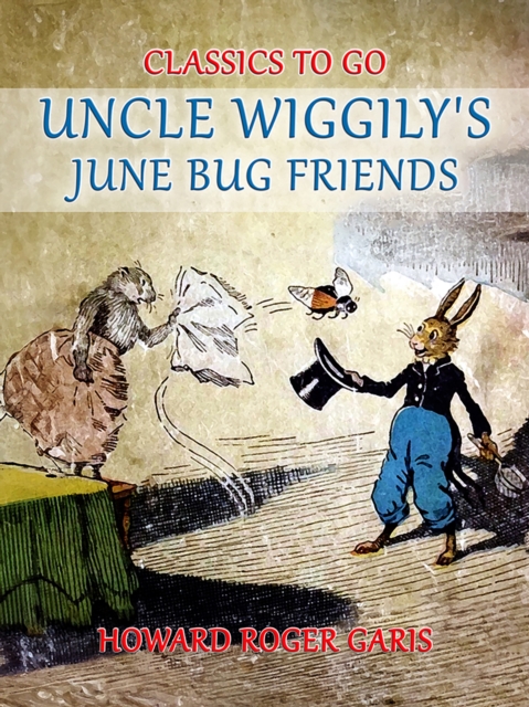 Uncle Wiggily's June Bug Friends, EPUB eBook