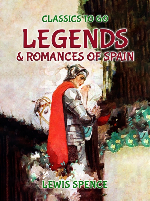 Legends and Romances of Spain, EPUB eBook