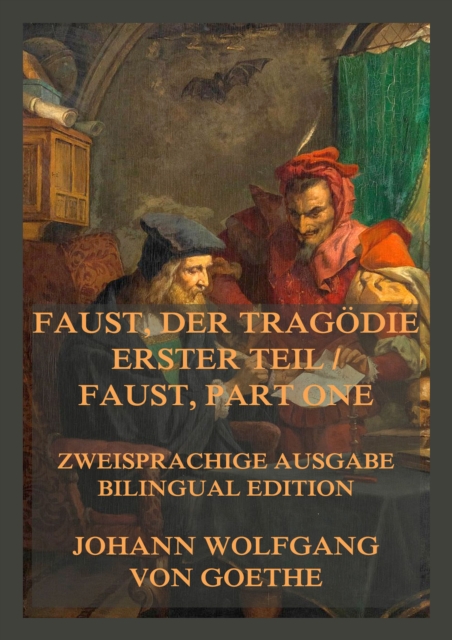 Faust, der Tragodie erster Teil / Faust, Part One : Zweisprachige Ausgabe / Bilingual Edition, EPUB eBook