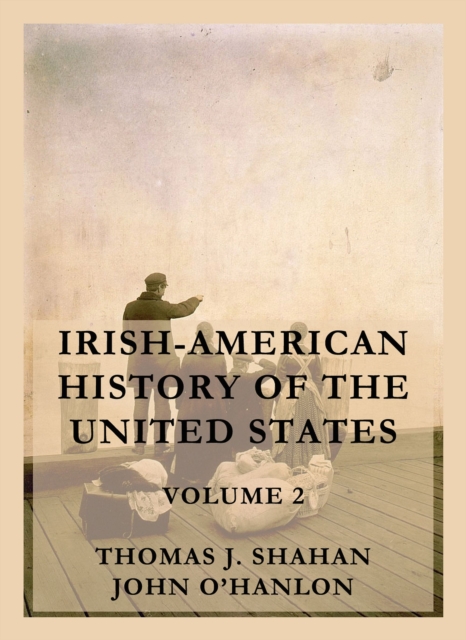 Irish-American History of the United States, Volume 2, EPUB eBook