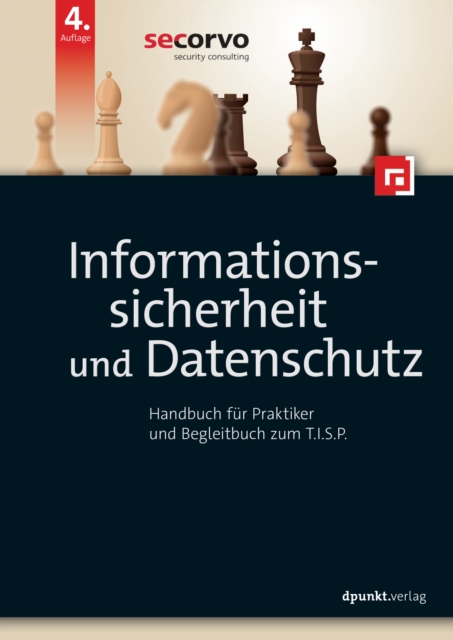 Informationssicherheit und Datenschutz : Handbuch fur Praktiker und Begleitbuch zum T.I.S.P., PDF eBook