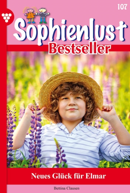 Neues Gluck fur Elmar : Sophienlust Bestseller 107 - Familienroman, EPUB eBook