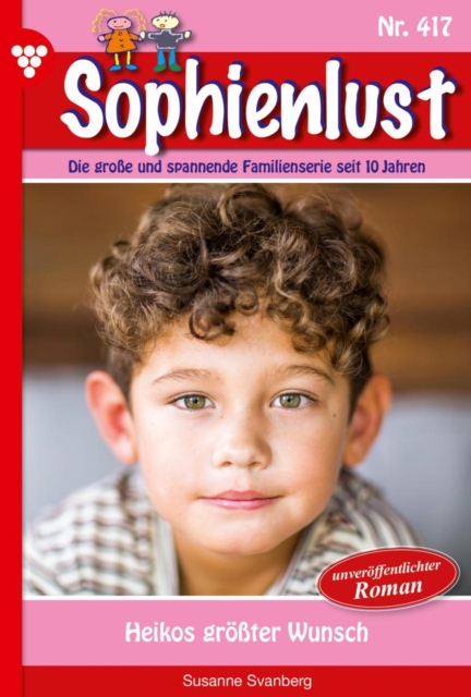 Heikos groter Wunsch : Sophienlust 417 - Familienroman, EPUB eBook