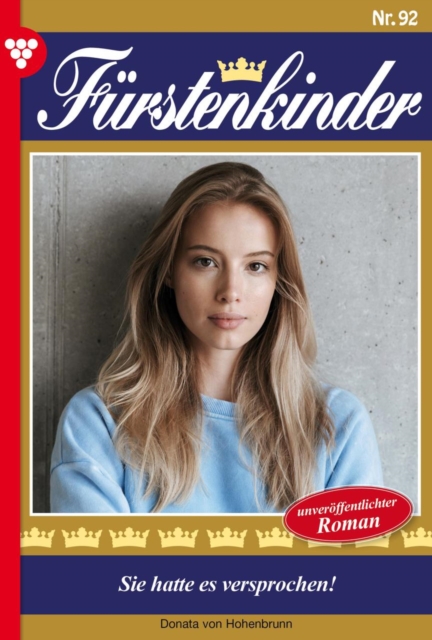 Sie hatte  es versprochen! : Furstenkinder 92 - Adelsroman, EPUB eBook