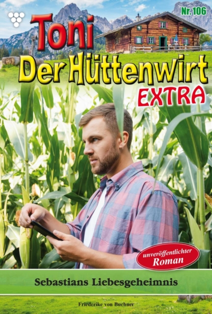 Sebastians Liebesgeheimnis : Toni der Huttenwirt Extra 106 - Heimatroman, EPUB eBook