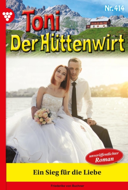 Ein Sieg fur die Liebe : Toni der Huttenwirt 414 - Heimatroman, EPUB eBook