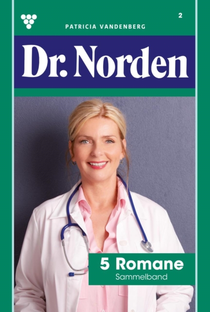 5 Romane : Dr. Norden - Sammelband 2 - Arztroman, EPUB eBook