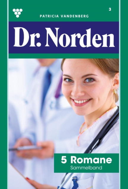 5 Romane : Dr. Norden - Sammelband 3 - Arztroman, EPUB eBook
