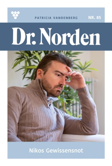 Nikos Gewissensnot : Dr. Norden 85 - Arztroman, EPUB eBook
