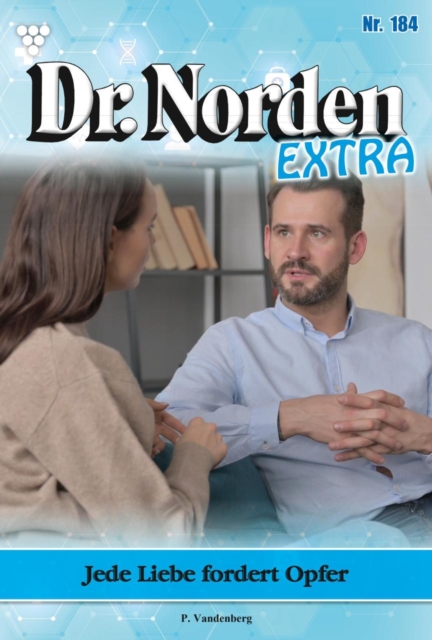 Jede Liebe fordert Opfer : Dr. Norden Extra 184 - Arztroman, EPUB eBook