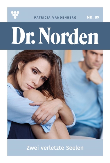 Zwei verletzte Seelen : Dr. Norden 89 - Arztroman, EPUB eBook