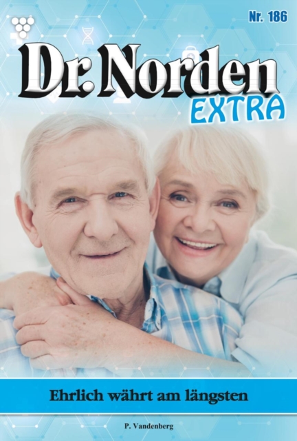 Ehrlich wahrt am langsten : Dr. Norden Extra 186 - Arztroman, EPUB eBook