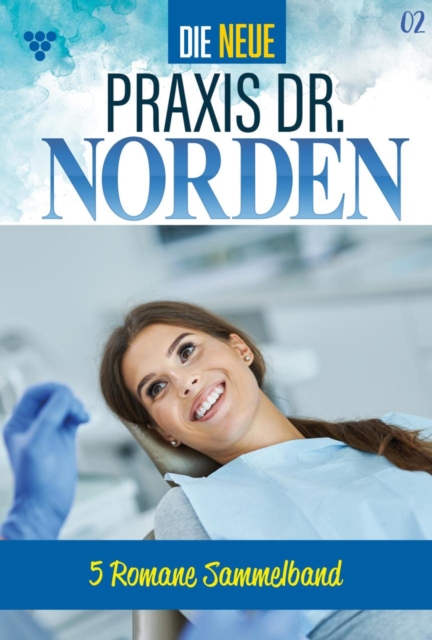 5 Romane : Die neue Praxis Dr. Norden - Sammelband 2 - Arztserie, EPUB eBook