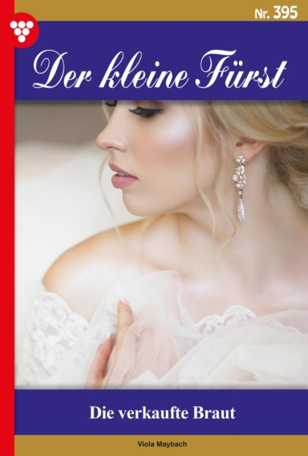 Die verkaufte Braut : Der kleine Furst 395 - Adelsroman, EPUB eBook