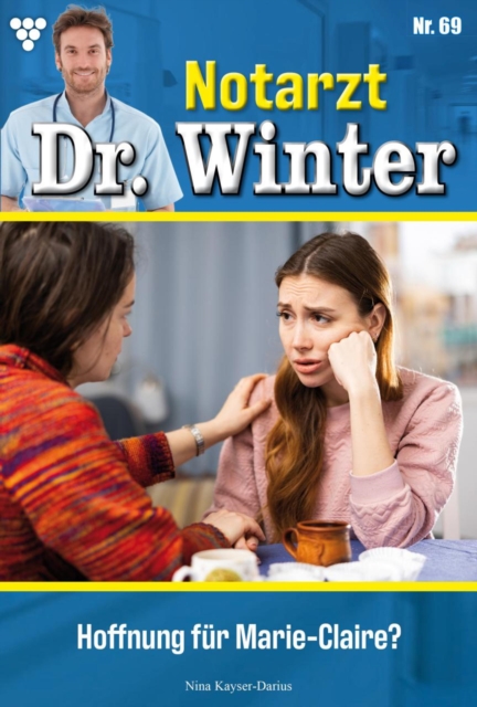 Hoffnung fur Marie-Claire? : Notarzt Dr. Winter 69 - Arztroman, EPUB eBook