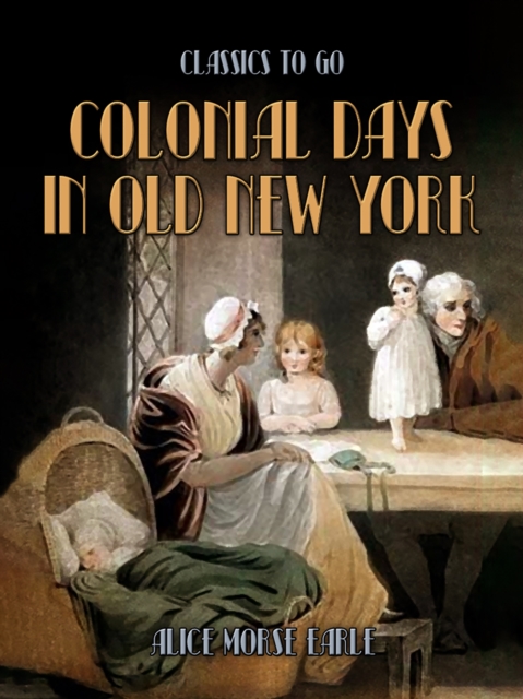 Colonial Days In Old New York, EPUB eBook