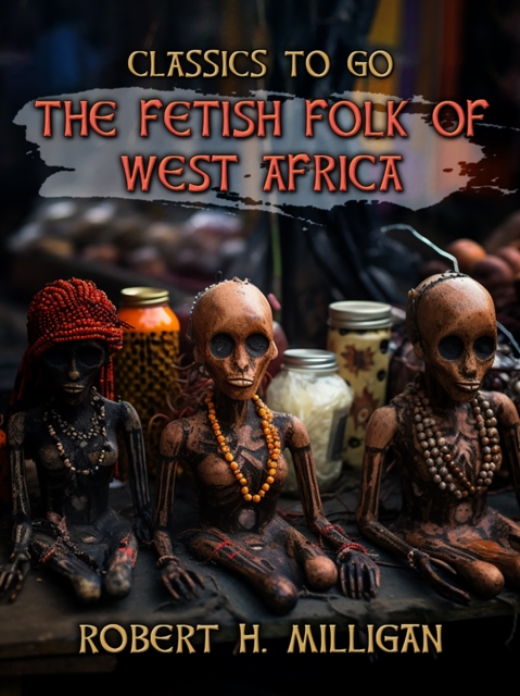 The Fetish Folk Of West Africa, EPUB eBook
