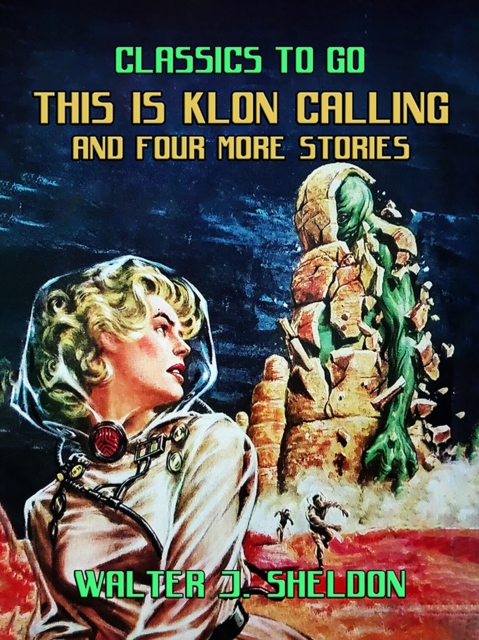 This Is Klon Calling And Four More Stories, EPUB eBook