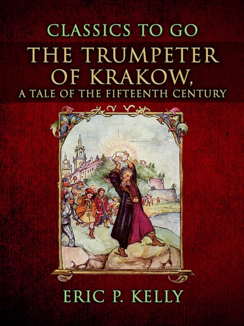 The Trumpeter Of Krakow, A Tale Of The Fifteenth Century, EPUB eBook