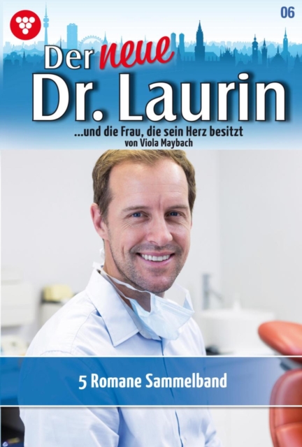 5 Romane : Der neue Dr. Laurin - Sammelband 6 - Arztroman, EPUB eBook