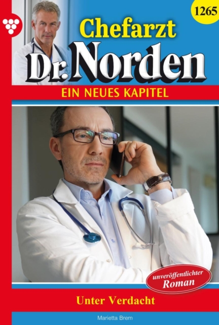 Unter Verdacht : Chefarzt Dr. Norden 1265 - Arztroman, EPUB eBook