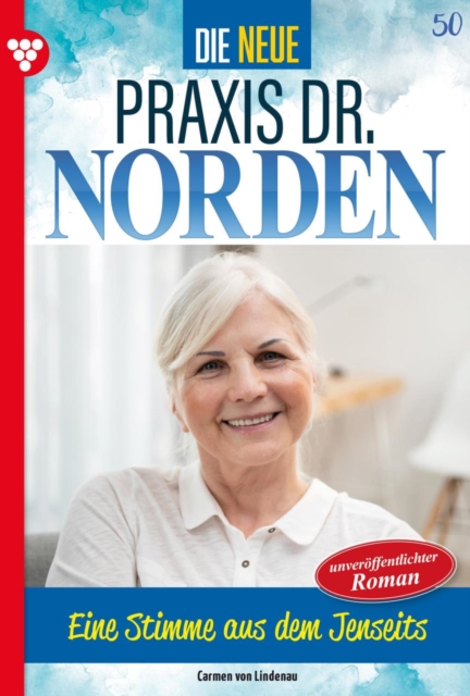 Eine Stimme aus dem Jenseits? : Die neue Praxis Dr. Norden 50 - Arztserie, EPUB eBook
