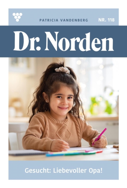 Gesucht: liebevoller Opa! : Dr. Norden 118 - Arztroman, EPUB eBook
