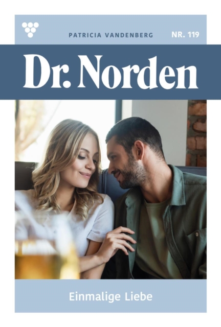 Einmalige Liebe : Dr. Norden 119 - Arztroman, EPUB eBook