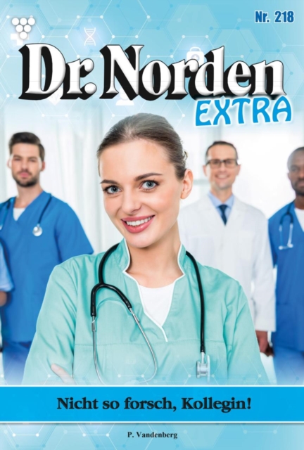 Nicht so forsch, Kollegin! : Dr. Norden Extra 218 - Arztroman, EPUB eBook