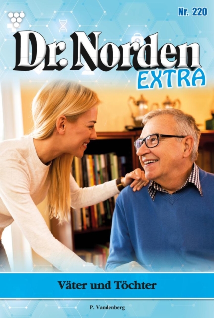 Vater und Tochter : Dr. Norden Extra 220 - Arztroman, EPUB eBook