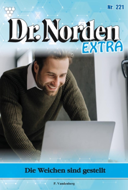 Die Weichen sind gestellt : Dr. Norden Extra 221 - Arztroman, EPUB eBook