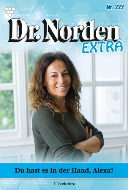 Du hast es in der Hand, Alexa! : Dr. Norden Extra 222 - Arztroman, EPUB eBook