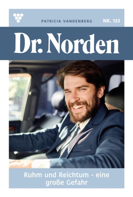Ruhm und Reichtum - eine groe Gefahr : Dr. Norden 123 - Arztroman, EPUB eBook