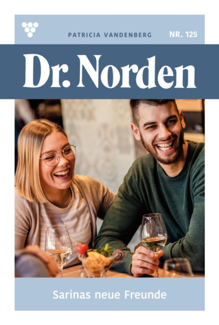 Sarinas neue Freunde : Dr. Norden 125 - Arztroman, EPUB eBook