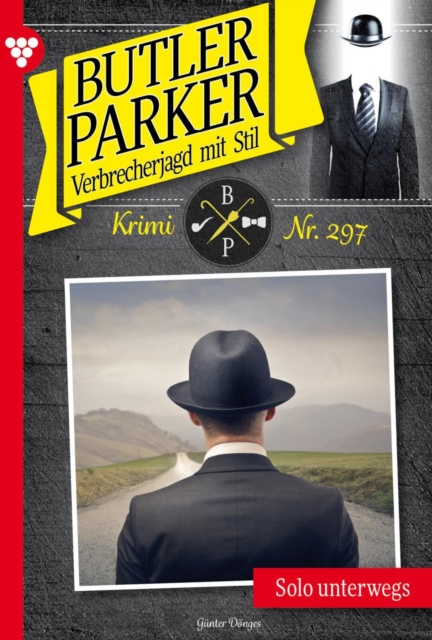 Solo unterwegs : Butler Parker 297 - Kriminalroman, EPUB eBook