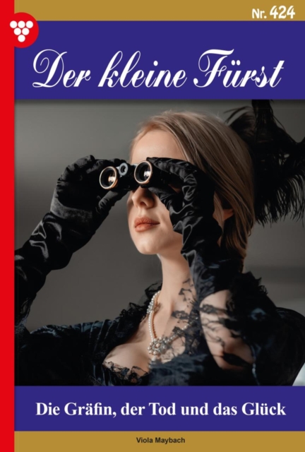 Die Grafin, der Tod und das Gluck : Der kleine Furst 424 - Adelsroman, EPUB eBook