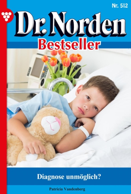 Diagnose unmoglich? : Dr. Norden Bestseller 512 - Arztroman, EPUB eBook