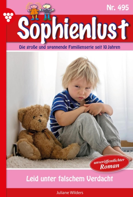 Leid unter falschem Verdacht : Sophienlust 495 - Familienroman, EPUB eBook