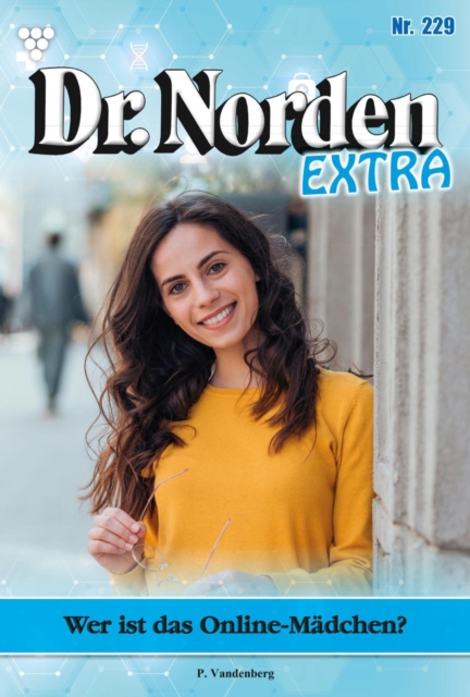 Wer ist das  Online-Madchen? : Dr. Norden Extra 229 - Arztroman, EPUB eBook