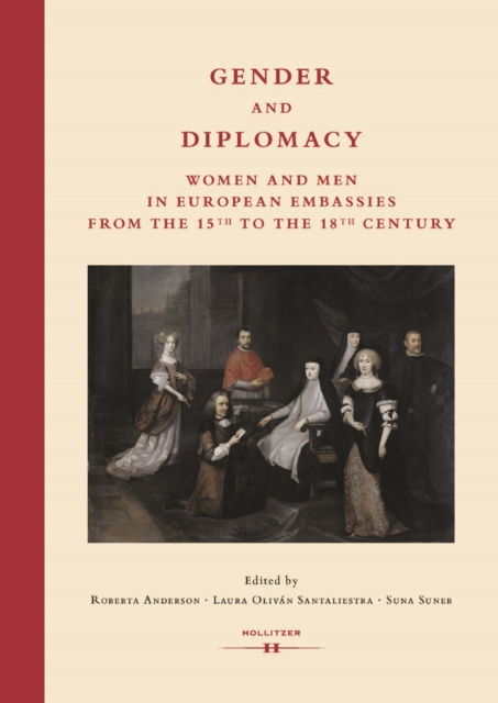 Gender and Diplomacy : Women and Men in European Embassies from the 15th to the 18th Century, PDF eBook