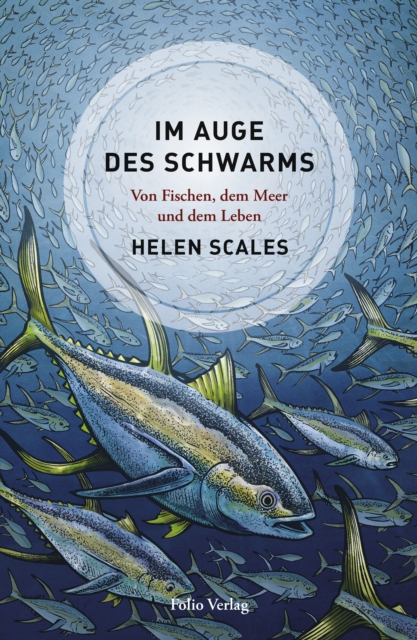 Im Auge des Schwarms : Von Fischen, dem Meer und dem Leben, EPUB eBook