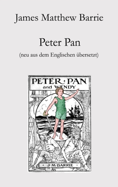 Peter Pan : Neu aus dem Englischen ubersetzt, EPUB eBook